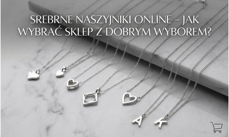 Srebrne naszyjniki online – jak wybrać sklep z dobrym wyborem?
